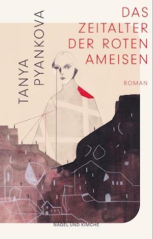 Cover for Tanya Pyankova · Das Zeitalter der Roten Ameisen (Book) (2024)