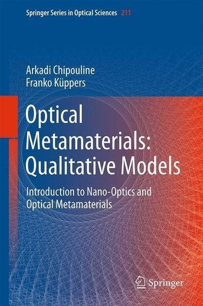 Cover for Arkadi Chipouline · Optical Metamaterials: Qualitative Models: Introduction to Nano-Optics and Optical Metamaterials - Springer Series in Optical Sciences (Innbunden bok) [1st ed. 2018 edition] (2019)