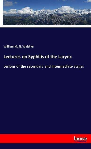 Cover for Whistler · Lectures on Syphilis of the La (Book)
