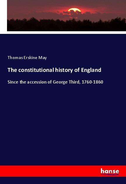 Cover for May · The constitutional history of Engla (Book)