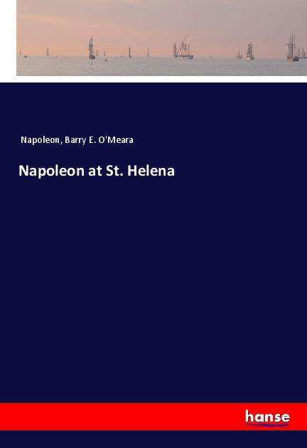 Cover for Napoleon · Napoleon at St. Helena (Book)