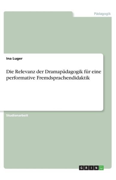Cover for Luger · Die Relevanz der Dramapädagogik f (Buch)