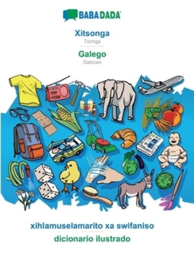 BABADADA, Xitsonga - Galego, xihlamuselamarito xa swifaniso - dicionario ilustrado: Tsonga - Galician, visual dictionary - Babadada GmbH - Books - Babadada - 9783366081180 - May 6, 2022