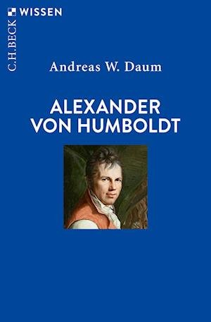 Andreas W. Daum · Alexander von Humboldt (Bog) (2024)