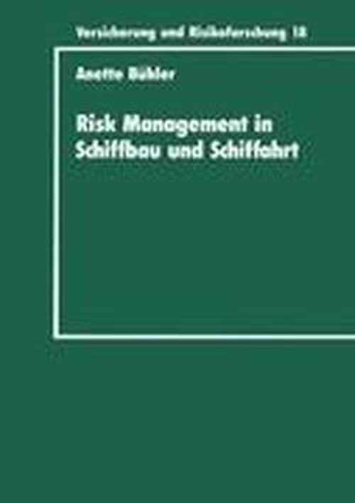 Cover for Anette Buhler · Risk Management in Schiffbau und Schiffahrt - Versicherung Und Risikoforschung (Paperback Book) [1995 edition] (1995)