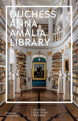 Cover for Klassik Stiftung Klassik Stiftung Weimar · Duchess Anna Amalia Library - Im Fokus (Paperback Book) (2022)