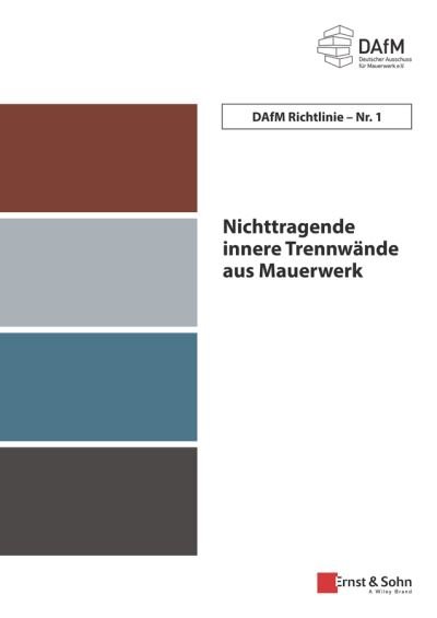DAfM Richtlinie Nr. 1: Nichttragende innere Trennwande aus Mauerwerk - Deutscher Ausschuss fur Mauerwerk e.V. - Libros - Wiley-VCH Verlag GmbH - 9783433033180 - 18 de diciembre de 2019