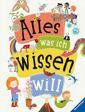 Alles was ich wissen will - ein Lexikon für Kinder ab 5 Jahren (Ravensburger Lexika) - Anne Scheller - Books - Ravensburger Verlag - 9783473480180 - February 1, 2022