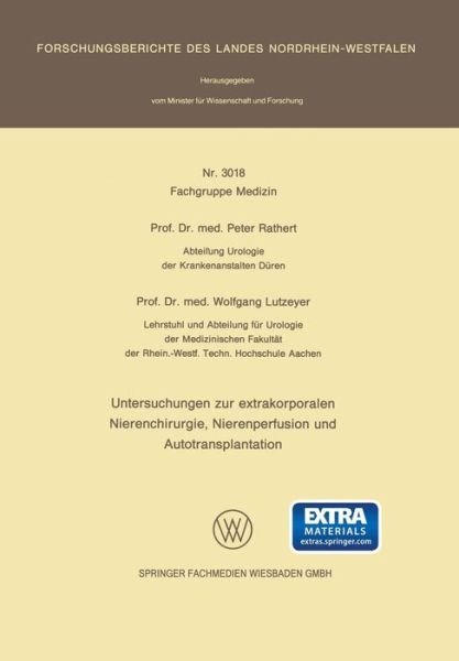 Cover for Wlofgang Lutzeyer · Untersuchungen Zur Extrakorporalen Nierenchirurgie, Nierenperfusion Und Autotransplantation (Forschungsberichte Des Landes Nordrhein-westfalen) (German Edition) (Paperback Book) [German, 1981 edition] (1981)