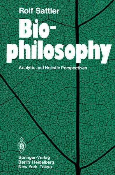 Cover for R. Sattler · Biophilosophy: Analytic and Holistic Perspectives (Paperback Book) (1986)