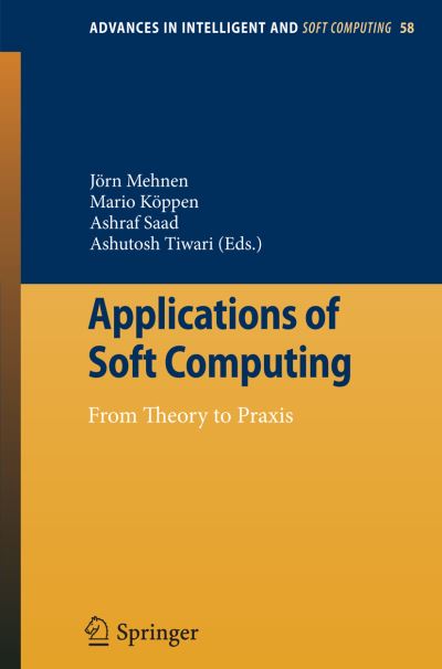 Cover for Jarn Mehnen · Applications of Soft Computing: From Theory to Praxis - Advances in Intelligent and Soft Computing (Paperback Book) [2009 edition] (2009)