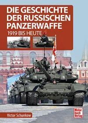 Cover for Victor Schunkow · Die Geschichte der russischen Panzerwaffe (Hardcover Book) (2021)