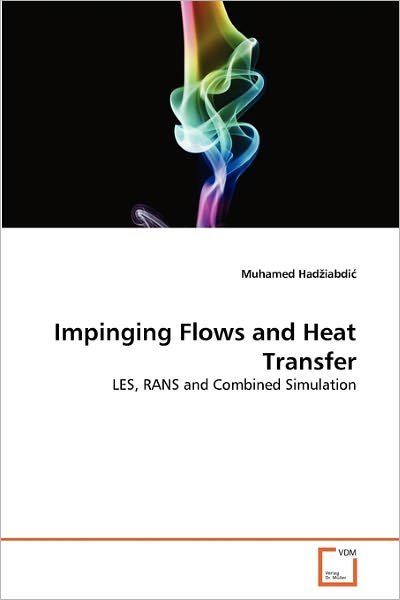 Cover for Muhamed Had?iabdi? · Impinging Flows and Heat Transfer: Les, Rans and Combined Simulation (Pocketbok) (2011)