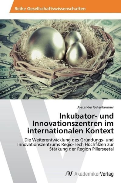 Cover for Gutenbrunner Alexander · Inkubator- Und Innovationszentren Im Internationalen Kontext (Pocketbok) (2012)