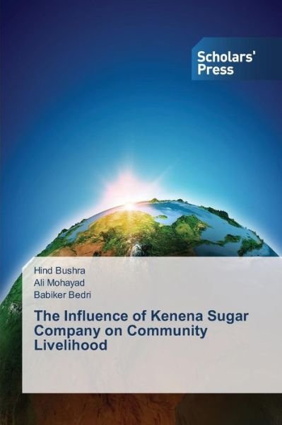 Cover for Bushra Hind · The Influence of Kenena Sugar Company on Community Livelihood (Pocketbok) (2015)