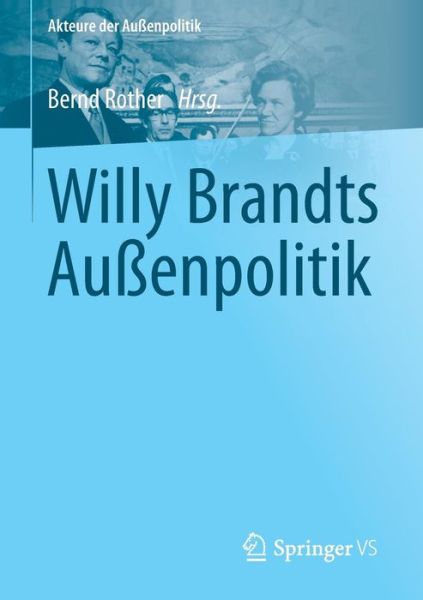 Cover for Bernd Rother · Willy Brandts Aussenpolitik - Akteure Der Aussenpolitik (Paperback Book) [2014 edition] (2013)