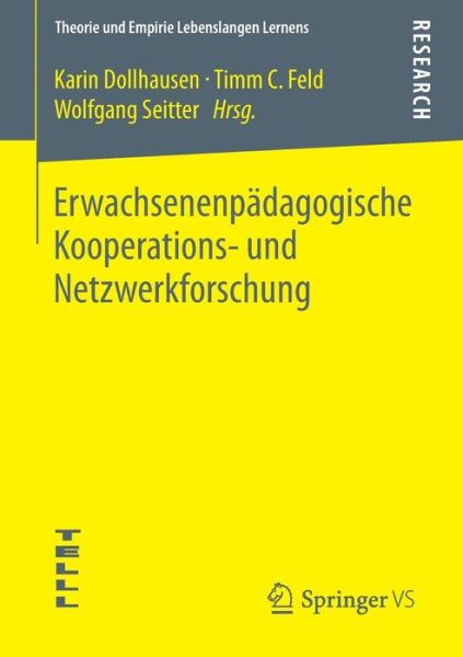 Cover for Karin Dollhausen · Erwachsenenpadagogische Kooperations- Und Netzwerkforschung - Theorie Und Empirie Lebenslangen Lernens (Paperback Book) [2013 edition] (2013)