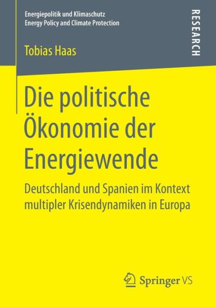 Die politische Ökonomie der Energi - Haas - Książki -  - 9783658173180 - 7 marca 2017