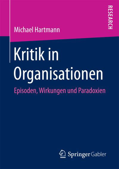 Kritik in Organisationen - Hartmann - Books -  - 9783658201180 - November 20, 2017