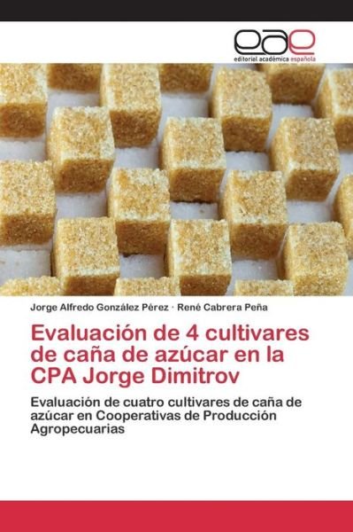 Cover for Cabrera Pena Rene · Evaluacion De 4 Cultivares De Cana De Azucar en La Cpa Jorge Dimitrov (Paperback Bog) (2015)