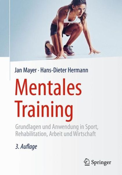 Cover for Jan Mayer · Mentales Training: Grundlagen und Anwendung in Sport, Rehabilitation, Arbeit und Wirtschaft (Hardcover Book) (2015)