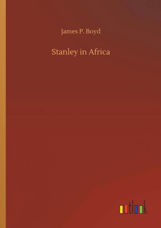 Stanley in Africa - Boyd - Libros -  - 9783734093180 - 25 de septiembre de 2019