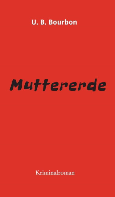 Cover for Bourbon · Muttererde (Buch) (2016)