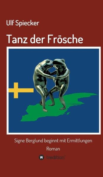 Cover for Spiecker · Tanz der Frösche (Book) (2016)