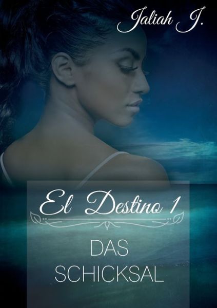 Cover for Jaliah J · El Destino 1 (Paperback Book) (2015)