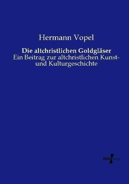 Cover for Vopel · Die altchristlichen Goldgläser (Bog) (2014)