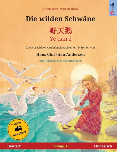Cover for Isabel Zhang · Die wilden Schwane - ??? - Y? ti?n'e (Deutsch - Chinesisch) (Paperback Book) (2020)