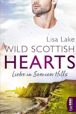Cover for Lisa Lake · Wild Scottish Hearts - Liebe in Seaview Hills (Paperback Book) (2022)