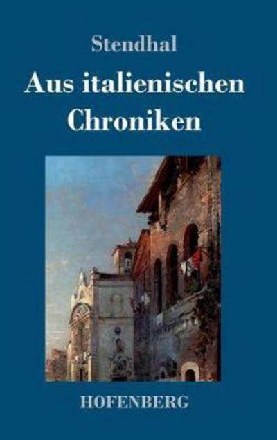 Cover for Stendhal · Aus italienischen Chroniken (Bog) (2017)