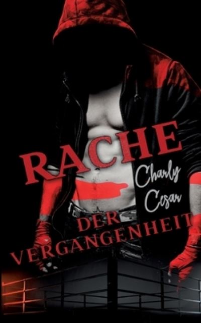 Cover for Charly Cesar · Rache der Vergangenheit (Paperback Book) (2021)