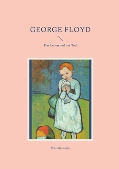 Cover for Mustafa Satici · George Floyd: Das Leben und der Tod (Paperback Book) (2021)