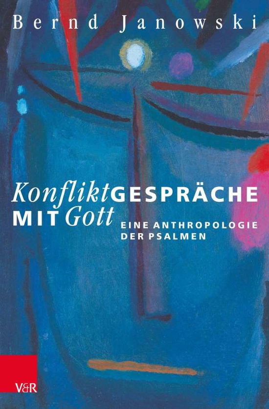 Konfliktgesprache mit Gott: Eine Anthropologie der Psalmen - Bernd Janowski - Böcker - Neukirchener Verlagsgesellschaft mbH - 9783788735180 - 11 maj 2021