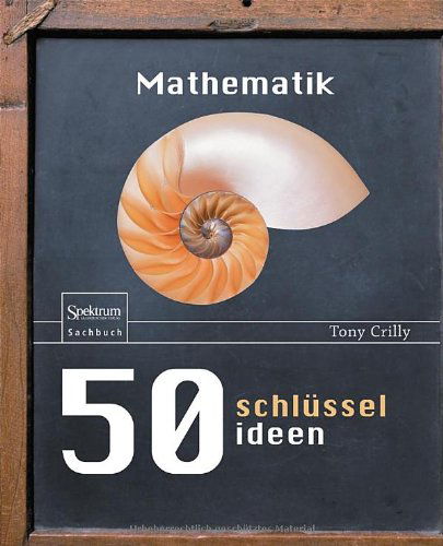 Cover for Tony Crilly · 50 Schlusselideen Mathematik (Gebundenes Buch) [German, 2009 edition] (2009)