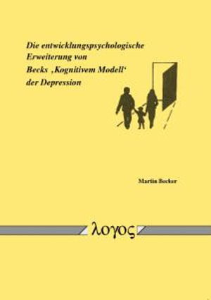 Cover for Martin Becker · Die Entwicklungspsychologische Erweiterung Von Becks 'kognitivem Modell' Der Depression (Paperback Book) (2010)