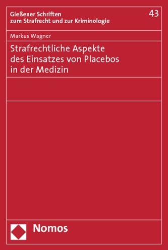 Cover for Markus Wagner · Strafrechtliche Aspekte Des Einsatzes Von Placebos in Der Medizin (Paperback Book) (2012)