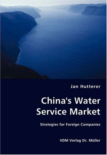 Cover for Jan Hutterer · China's Water Service Market - Strategies for Foreign Companies (Paperback Book) (2007)