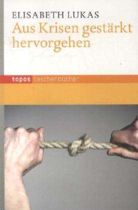 Cover for Elisabeth Lukas · Topos TB.818 Lukas.Aus Krisen gestärkt (Buch)