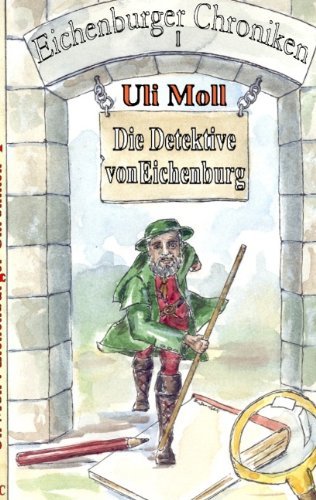 Die Detektive Von Eichenburg - Uli Moll - Livros - Books On Demand - 9783837008180 - 19 de outubro de 2007