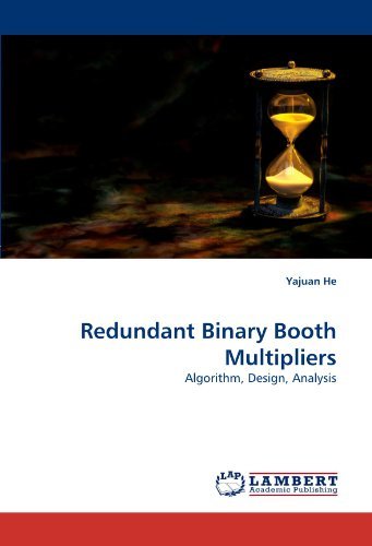 Redundant Binary Booth Multipliers: Algorithm, Design, Analysis - Yajuan He - Libros - LAP LAMBERT Academic Publishing - 9783838379180 - 16 de julio de 2010