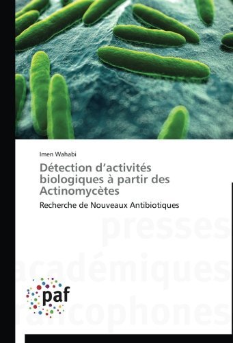 Cover for Imen Wahabi · Détection D'activités Biologiques À Partir Des Actinomycètes: Recherche De Nouveaux Antibiotiques (Taschenbuch) [French edition] (2018)