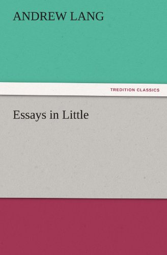 Essays in Little (Tredition Classics) - Andrew Lang - Books - tredition - 9783842440180 - November 4, 2011