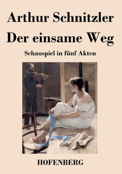 Cover for Arthur Schnitzler · Der Einsame Weg (Taschenbuch) (2016)