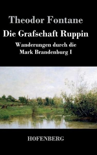 Cover for Theodor Fontane · Die Grafschaft Ruppin (Hardcover Book) (2016)