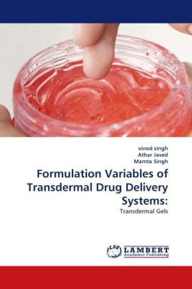 Cover for Mamta Singh · Formulation Variables of Transdermal Drug Delivery Systems:: Transdermal Gels (Paperback Book) (2010)