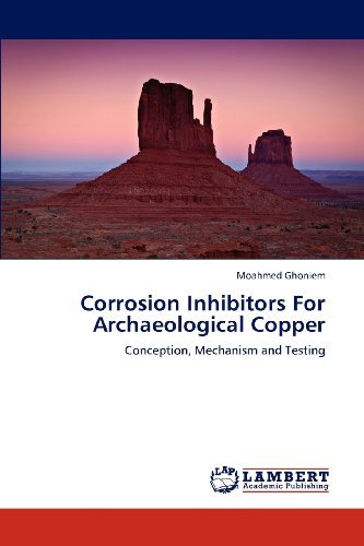 Cover for Moahmed Ghoniem · Corrosion Inhibitors for Archaeological Copper: Conception, Mechanism and Testing (Paperback Bog) (2012)