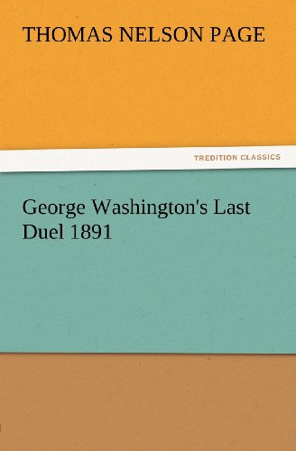 Cover for Thomas Nelson Page · George Washington's Last Duel 1891 (Tredition Classics) (Paperback Book) (2012)